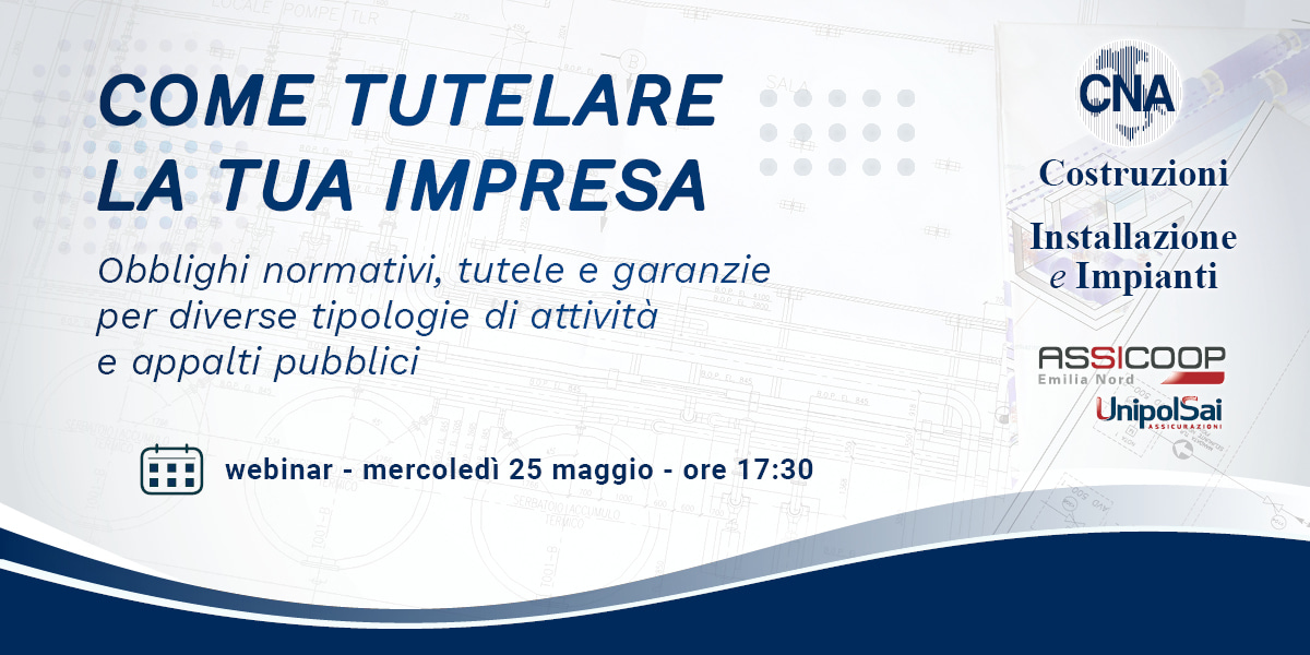 Webinar CNA e Assicoop su come tutelare l'impresa nelle diverse tipologie di attività e negli appalti pubblici Webinar CNA e Assicoop su come tutelare l'impresa nelle diverse tipologie di attività e negli appalti pubblici