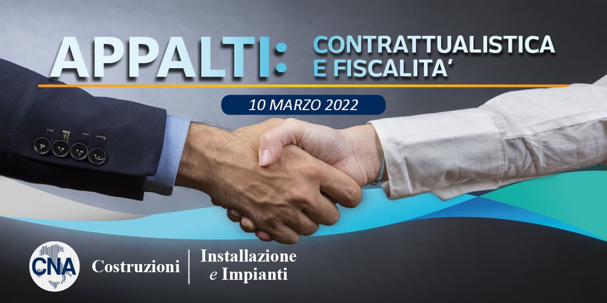 Appalti, CNA. Webinar su contrattualistica e fiscalità Appalti, CNA. Webinar su contrattualistica e fiscalità