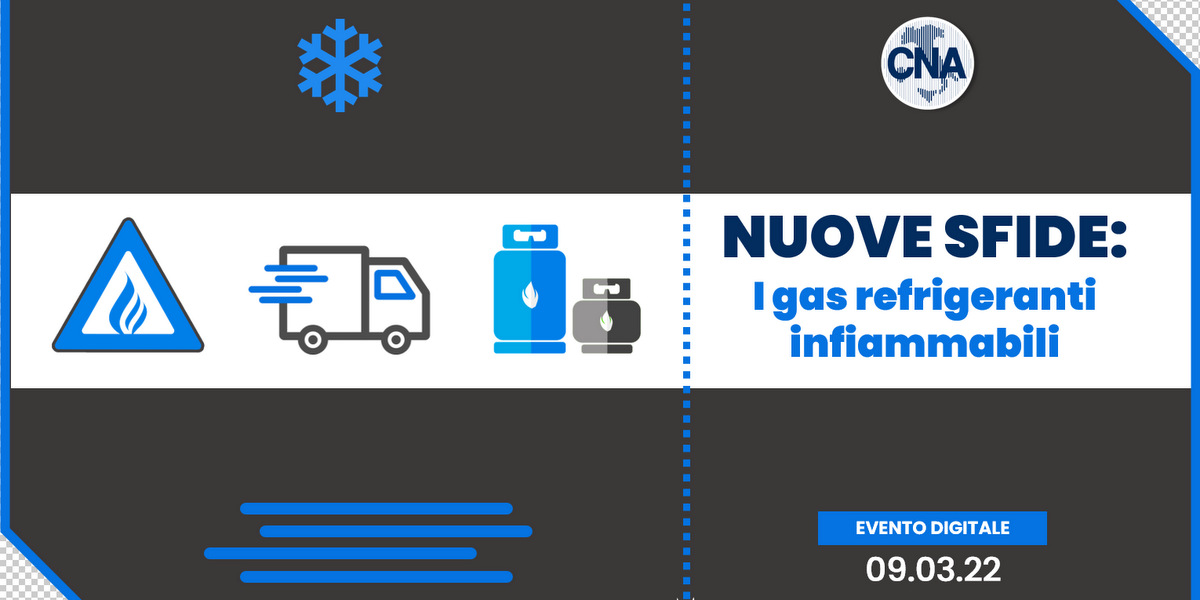 Webinar CNA e Assofrigoristi sulle nuove sfide con i gas refrigeranti Webinar CNA e Assofrigoristi sulle nuove sfide con i gas refrigeranti