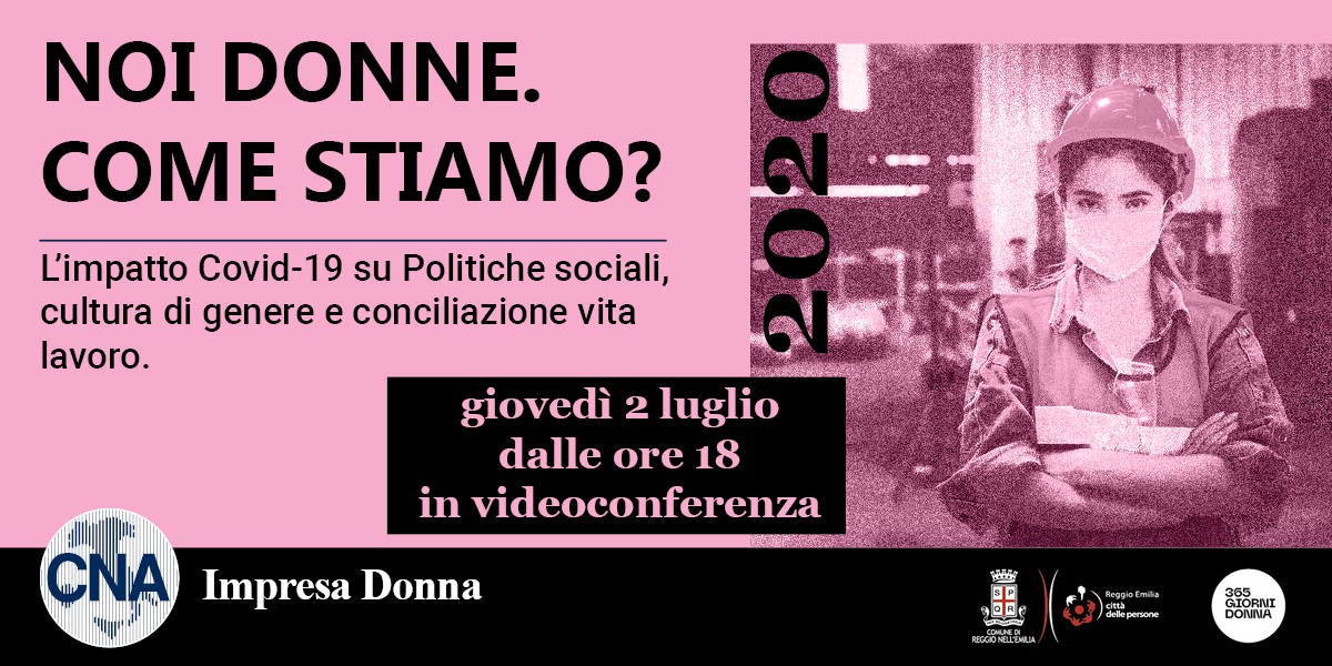 Impatto covid su politiche sociali e parità di genere. Iniziativa di CNA e Comune di Reggio Emilia Impatto covid su politiche sociali e parità di genere. Iniziativa di CNA e Comune di Reggio Emilia